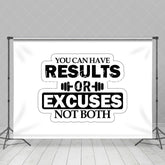Lofaris You Can Have Results Or Excuses Not Both Backdrop